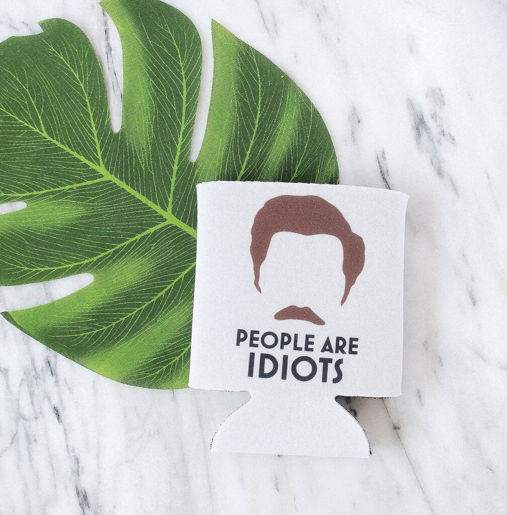 Ron Swanson "People Are Idiots" Koozie